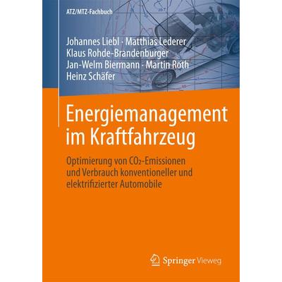 Energiemanagement im Kraftfahrzeug, Gebundene Ausgabe von Johannes Liebl,Matthias Lederer,Klaus Rohde-Brandenburger,Jan-Welm Biermann,Martin Roth,