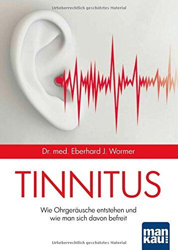Dr. Eberhard J. Wormer - Tinnitus: Wie Ohrgeräusche entstehen und wie man sich davon befreien kann. Mit großem Service-Teil - Preis vom 19.10.2026 19:33:35 h