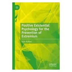 Positive Existential Psychology for the Prevention of Extremism, Fachbücher von Alain Ruffion