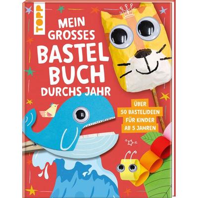 Mein großes Bastelbuch durchs Jahr, Gebundene Ausgabe von Frechverlag, Frechverlag GmbH, 978-3-7358-9271-3