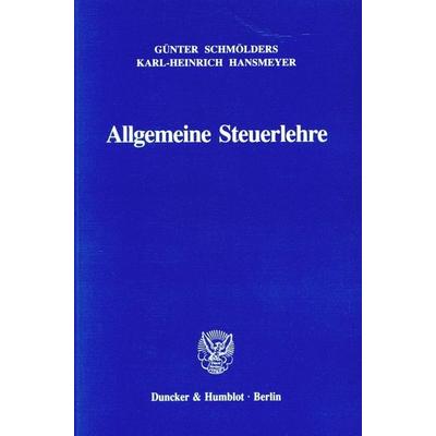 Allgemeine Steuerlehre., Taschenbuch von Günter Schmölders, Duncker & Humblot, 978-3-428-04792-5