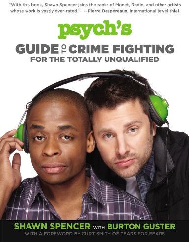 Shawn Spencer - Psych's Guide to Crime Fighting for the Totally Unqualified - Preis vom 14.10.2026 23:07:16 h