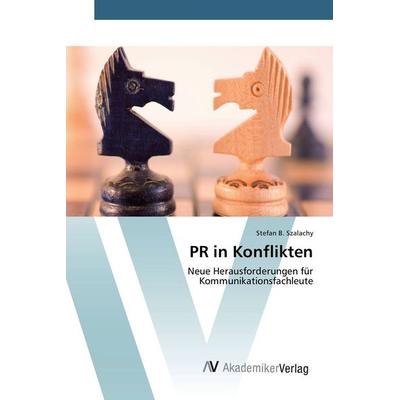 PR in Konflikten, Taschenbuch von Stefan B. Szalachy, AV Akademikerverlag, 978-3-639-80868-1