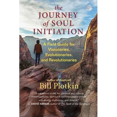 The Journey of Soul Initiation, Taschenbuch von Bill Plotkin, New World Library, 978-1-60868-701-5