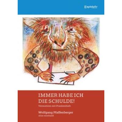 Immer habe ich die Schulde!, Taschenbuch von Wolfgang Pfaffenberger, Engelsdorfer Verlag, 978-3-96145-330-6