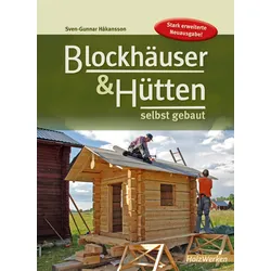 Blockhäuser & Hütten – selbst gebaut