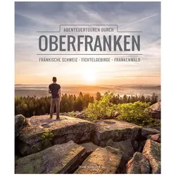 Abenteuertouren durch Oberfranken, Reisebücher von Frank Schneider, Gertraud Breun, Ulrike Sandmeyer-Haus