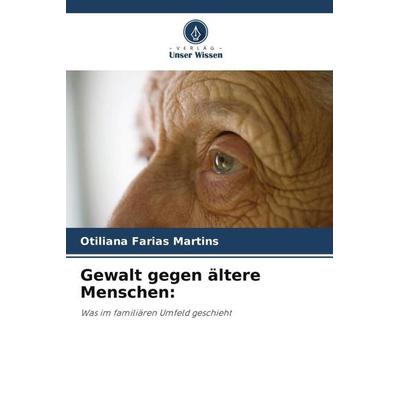 Gewalt gegen ältere Menschen: -