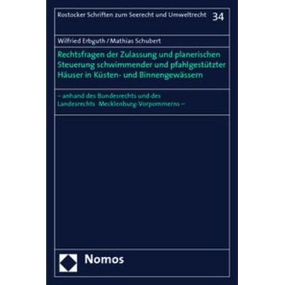 Rechtsfragen der Zulassung und planerischen Steuerung schwimmender und pfahlgestützter Häuser in Küsten- und Binnengewässern, Taschenbuch von Wilfried