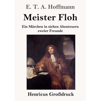Meister Floh (Großdruck), Taschenbuch von E.T.A. Hoffmann, Henricus - Edition Deutsche Klassik, 978-3-8478-5519-4