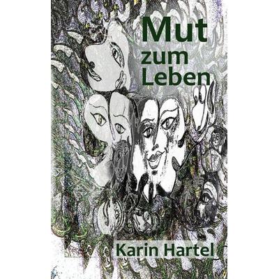 Mut zum Leben, Taschenbuch von Karin Hartel, BoD – Books on Demand, 978-3-7597-1980-5