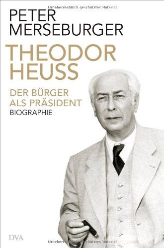 Peter Merseburger - Theodor Heuss: Der Bürger als Präsident. Biographie - Preis vom 19.10.2026 19:33:35 h