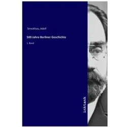 500 Jahre Berliner Geschichte, Sachbücher von Adolf Streckfuss