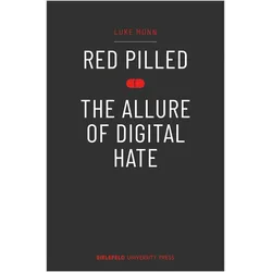 Red Pilled - The Allure of Digital Hate, Fachbücher von Luke Munn