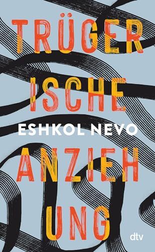 Eshkol Nevo - Trügerische Anziehung: Roman »Lebendig, fantasievoll und leidenschaftlich.« Zeruya Shalev - Preis vom 09.10.2026 07:28:09 h