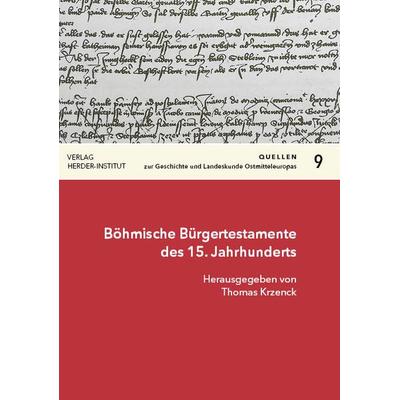 Böhmische Bürgertestamente des 15. Jahrhunderts, Taschenbuch von , Verlag Herder-Institut, 978-3-87969-422-8