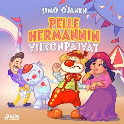 Pelle Hermannin viikonpäivät - Simo Ojanen, Audio, 9788726962628