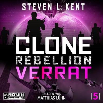 Clone Rebellion 5: Verrat - Steven L. Kent, CD, 9783961546800