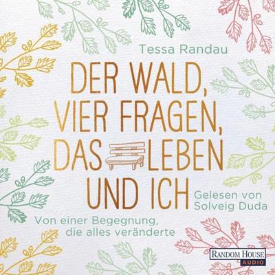 Der Wald, vier Fragen, das Leben und ich - Tessa Randau, Audio, 9783837150971