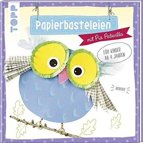 Pia Pedevilla - Papierbasteleien: mit Pia Pedevilla. Für Kinder ab 4 Jahren - Preis vom 09.10.2026 07:28:09 h