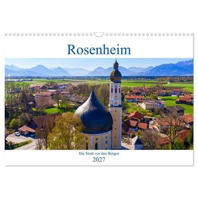 Rosenheim - Die Stadt vor den Bergen (Wandkalender 2027 DIN A3 quer), CALVENDO Monatskalender