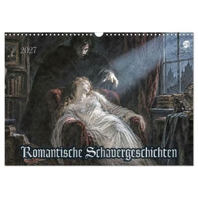 Romantische Schauergeschichten (Wandkalender 2027 DIN A3 quer), CALVENDO Monatskalender