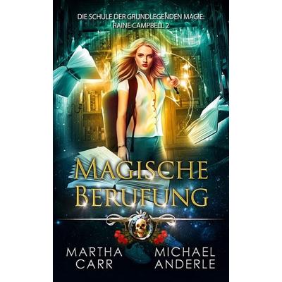 Magische Berufung, Taschenbuch von Martha Carr,Michael Anderle, LMBPN International