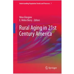 Rural Aging in 21st Century America, Fachbücher von Nina Glasgow, E. Helen Berry