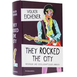 Eichener:They Rocked the City, Belletristik von Volker Eichener