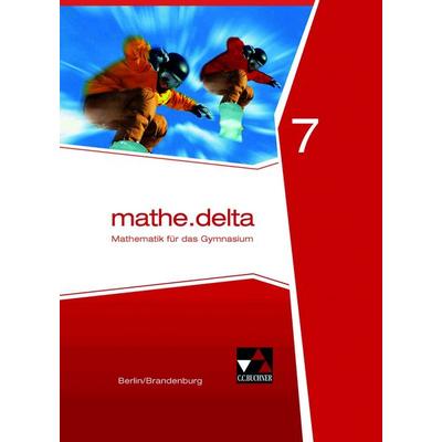 mathe.delta – Berlin/Brandenburg / mathe.delta Berlin/BB 7 Ausgabe ab 2016, Gebundene Ausgabe von Viola Adam,Michael Kleine,Jacqueline Pachal,Eleonore