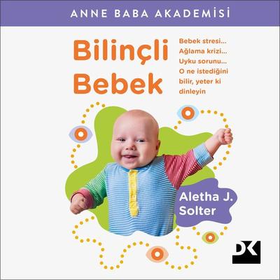 Bilinçli Bebek - Aletha J. Solter, Audio, 9786050974362