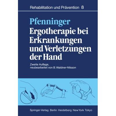 Ergotherapie bei Erkrankungen und Verletzungen der Hand, Taschenbuch von B. Pfenninger, Springer Berlin, 978-3-540-13089-5