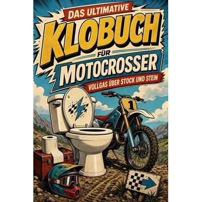 Das ultimative Klobuch für Motocrosser, Taschenbuch von Sarah Peters, Tiptop, 978-3-696-10504-4