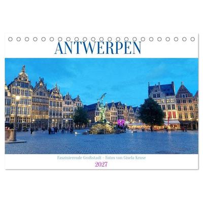 Antwerpen - Faszinierende Großstadt (Tischkalender 2027 DIN A5 quer), CALVENDO Monatskalender
