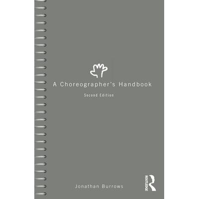 Choreographer's Handbook, Taschenbuch von Jonathan Burrows, Taylor & Francis, 978-1-03-262901-8