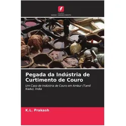 Pegada da Indústria de Curtimento de Couro, Belletristik von K.L. Prakash