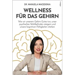 Wellness für das Gehirn, Sachbücher von Manuela Macedonia