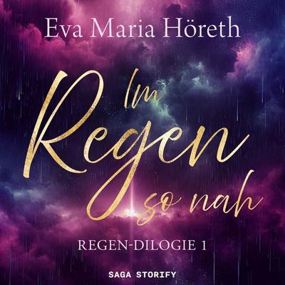Im Regen so nah (Regen–Dilogie 1) - Eva Maria Höreth, Audio, 9788727225012