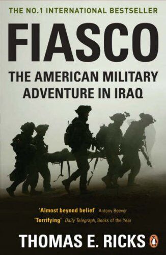 Ricks, Thomas E. - Fiasco: The American Military Adventure in Iraq - Preis vom 09.10.2026 07:28:09 h