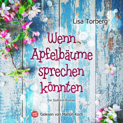 Wenn Apfelbäume sprechen könnten - Lisa Torberg, Audio, 9783039680269