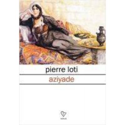 Aziyade, Taschenbuch von Pierre Loti, Varlik Yayinlari, 978-975-434-651-0