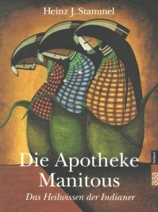 Heinz-Josef Stammel - Die Apotheke Manitous - Das Heilwissen der Indianer - Preis vom 09.10.2026 07:28:09 h