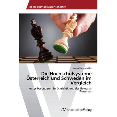Die Hochschulsysteme Österreich und Schweden im Vergleich, Taschenbuch von Karina Katzenbeisser, AV Akademikerverlag, 978-3-639-48739-8