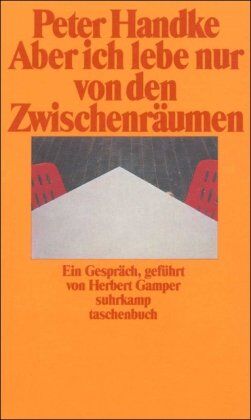 Peter Handke - Aber ich lebe nur von den Zwischenräumen (suhrkamp taschenbuch) - Preis vom 11.10.2026 03:10:56 h