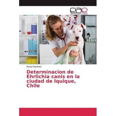 Martínez, D: Determinacion de Ehrlichia canis en la ciudad d, Taschenbuch von Daniel Martínez, Editorial Académica Española, 978-620-0-04383-2