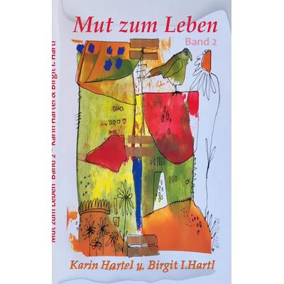 Mut zum Leben, Taschenbuch von Karin Hartel, BoD – Books on Demand, 978-3-7534-5850-2