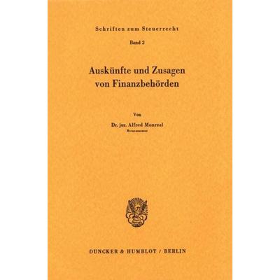 Auskünfte und Zusagen von Finanzbehörden., Taschenbuch von Alfred Monreal, Duncker & Humblot, 978-3-428-01755-3