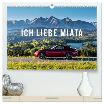 Ich liebe Miata (hochwertiger Premium Wandkalender 2027 DIN A2 quer), Kunstdruck in Hochglanz