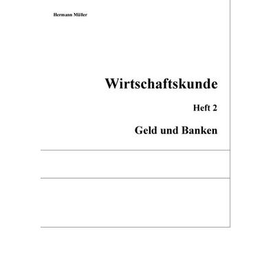 Wirtschaftskunde, Taschenbuch von Hermann Müller, BoD – Books on Demand, 978-3-7431-8197-7