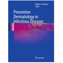 Preventive Dermatology in Infectious Diseases, Fachbücher von Robert A. Norman